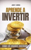 APRENDE A INVERTIR COMO LOS GRANDES INVERSORES