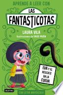 Aprende a leer con Las Fantasticotas 4. Eva y el rescate en la cueva