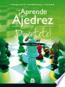 ¡Aprende ajedrez y diviértete!