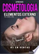 APRENDE COSMETOLOGÍA ELEMENTOS EXTERNOS PIEL, UNAS Y CABELLOS