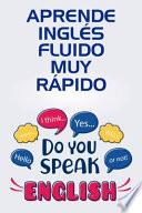 Aprende Inglés Fluido Muy Rápido