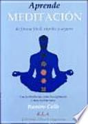 Aprende meditación, de forma fácil, rápida y segura : la meditación sobre la respiración