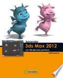 Aprender 3DS Max 2012 con 100 ejercicios prácticos