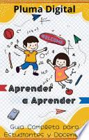 Aprender a Aprender: Guía Completa para Estudiantes y Docentes