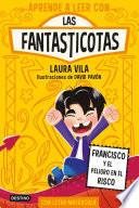Aprender a leer con Las Fantasticotas 14. Francisco y el peligro en el risco