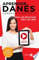 Aprender Danés - Fácil de Leer - Fácil de Escuchar - Texto Paralelo: Curso en Audio, No. 3