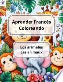 Aprender Francés Coloreando: Los animales / Les animaux