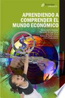 Aprendiendo a comprender el mundo económico