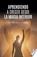 Aprendiendo a crecer desde la magia interior