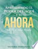 Aprendiendo El Poder del Aquí y el Ahora