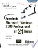 Aprendiendo Windows 2000 Professional En 24 Horas