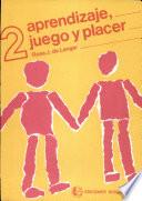 Aprendizaje 2. Juego y placer