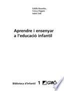 Aprendre i ensenyar a l'educació infantil