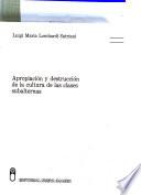 Apropiación y destrucción de la cultura de las clases subalternas