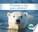 Aprotege a Los Osos Polares! (Help the Polar Bears)