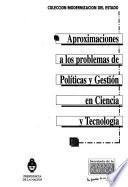 Aproximaciones a los problemas de políticas y gestión en ciencia y tecnología