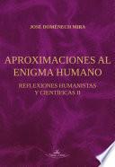 Aproximaciones al enigma humano