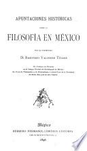 Apuntaciones históricas sobre la filosofía en México