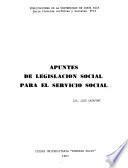 Apuntes de legislación social para el servicio social