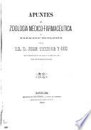 Apuntes de zoología médico-farmacéutica y farmaco-zoología