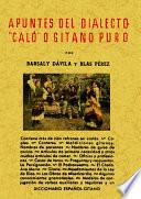 Apuntes del Dialecto Caló o gitano puro