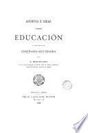 Apuntes é ideas sobre educación á propósito de la enseãnza secundaria