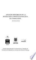 Apuntes históricos de la revolución constitucionalista en Tamaulipas
