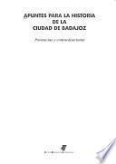 Apuntes para la historia de la ciudad de Badajoz