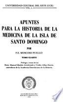 Apuntes para la historia de la medicina de la isla de Santo Domingo
