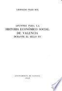 Apuntes para la historia económico social de Valencia durante el siglo XV.