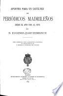 Apuntes para un catálogo de periódicos madrileños desde el año 1661 al 1879