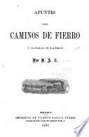 Apuntes sobre caminos de fierro y facilidad de hacerlos