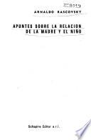 Apuntes sobre la relación de la madre y el niño