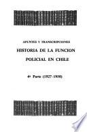 Apuntes y transcripciones para una historia de la función policial en Chile