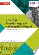 AQA GCSE ENGLISH LANGUAGE AND ENGLISH LITERATURE: CORE STUDENT BOOK (AQA GCSE English Language and English Literature 9-1)