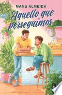 Aquello que perseguimos
