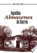 Aquellos almacenes de barrio