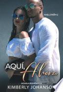Aquí, Ahora: Novela Romántica