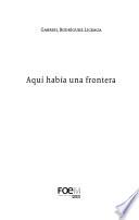Aqui habia una frontera