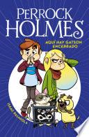 Aquí hay Gatson encerrado (Serie Perrock Holmes 5)