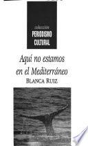 Aquí no estamos en el Mediterráneo