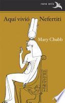 Aquí vivió Nefertiti