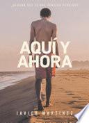 Aquí y ahora