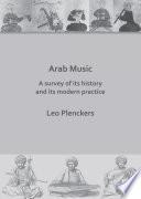 Arab Music: A Survey of Its History and Its Modern Practice