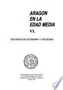 Aragón en la Edad Media: Estudios de economía y sociedad (siglos XII al XV)