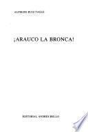Arauco la bronca!