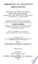 Arboretum Et Fruticetum Britannicum, Or, The Trees and Shrubs of Britain