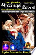Arcángel Gabriel Los 7 Misterios. Apariciones Virgen de Guadalupe 2020