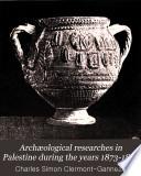 Archæological Researches in Palestine During the Years 1873-1874