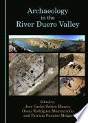 Archaeology in the River Duero Valley